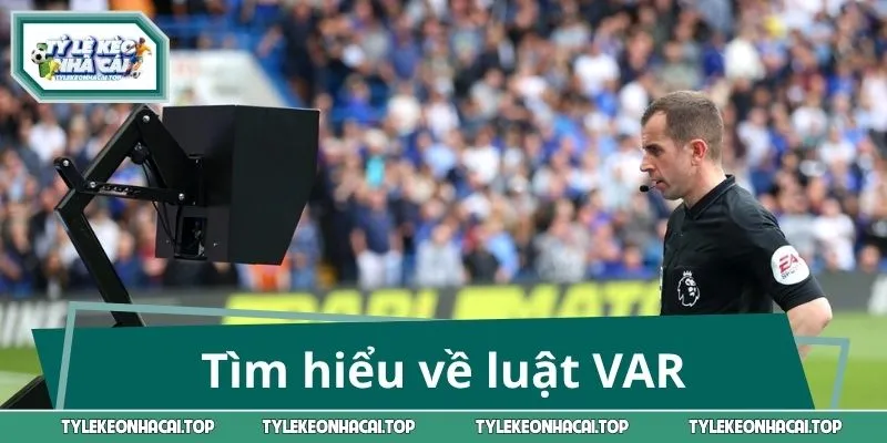 Tìm hiểu về luật VAR